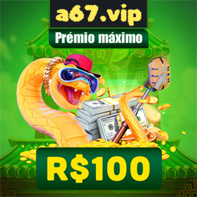 a67.vip Ganhe R$ 100,00 Gratis